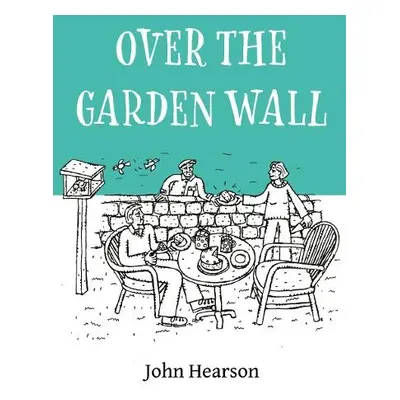 Over the Garden Wall - Hearson, John