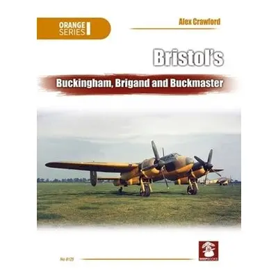 Bristol'S Buckingham, Brigand and Buckmaster - Crawford, Alex a Smith, John