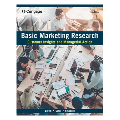 Basic Marketing Research - Churchill, Gilbert (University of Wisconsin) a Brown, Tom (Oklahoma S