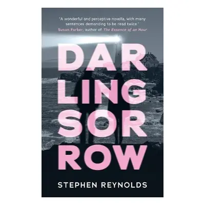 Darling Sorrow - Reynolds, Stephen