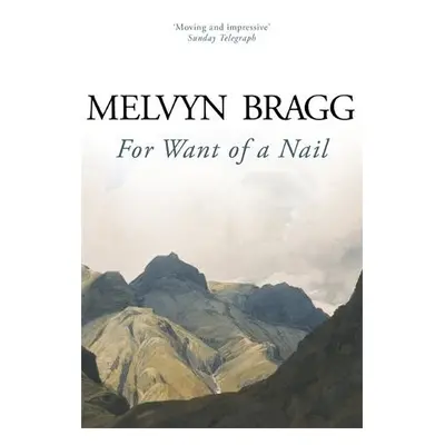 For Want of a Nail - Bragg, Melvyn