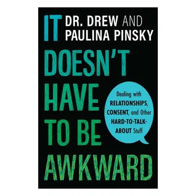 It Doesn't Have to Be Awkward - Pinsky, Drew a Pinsky, Paulina