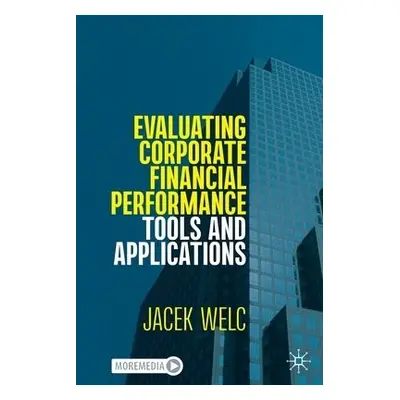 Evaluating Corporate Financial Performance - Welc, Jacek