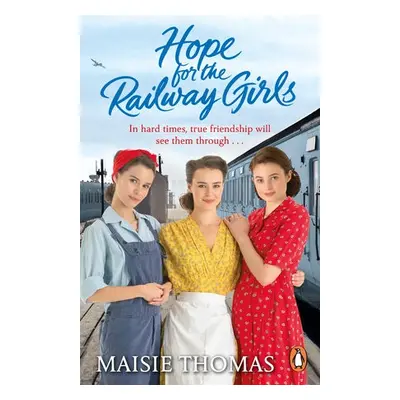 Hope for the Railway Girls - Thomas, Maisie