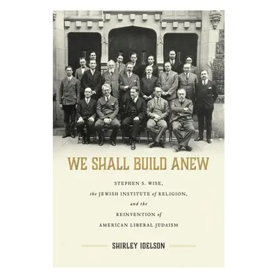 We Shall Build Anew - Idelson, Shirley