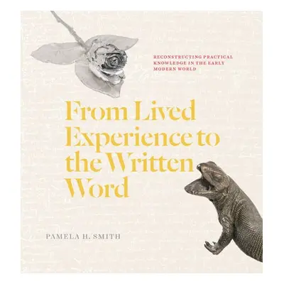 From Lived Experience to the Written Word - Smith, Pamela H.