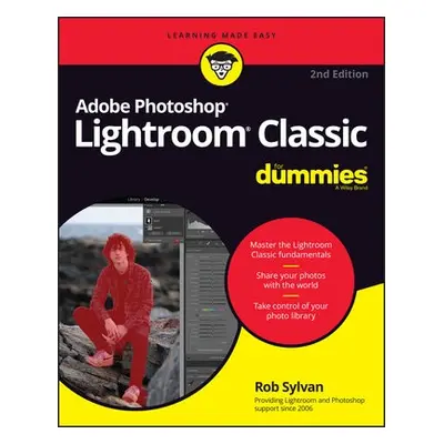 Adobe Photoshop Lightroom Classic For Dummies - Sylvan, Rob