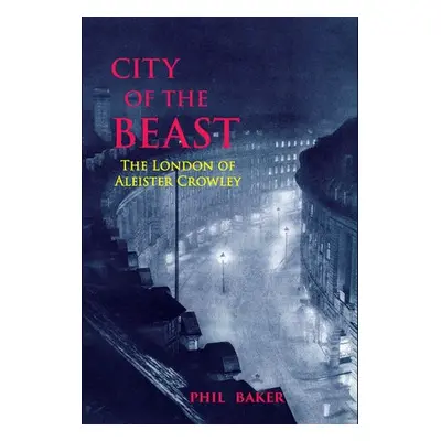 City of the Beast - Baker, Phil a Smith, Timothy D'arch