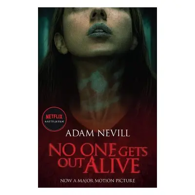 No One Gets Out Alive - Nevill, Adam