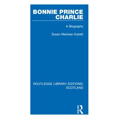 Bonnie Prince Charlie - Maclean Kybett, Susan