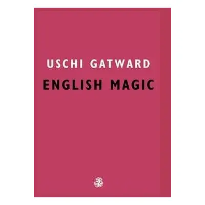 English Magic - Gatward, Uschi