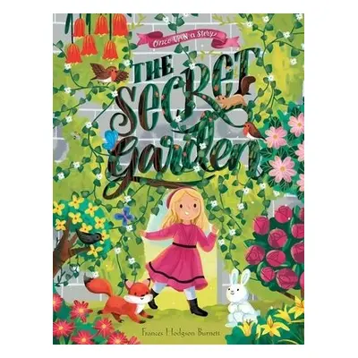 Once Upon a Story: The Secret Garden - Burnett, Frances Hodgson