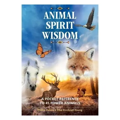 Animal Spirit Wisdom - Kansa, Phillip a Kirchner-Young, Elke