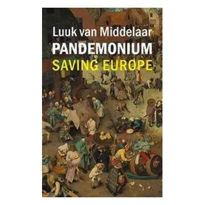 Pandemonium - van Middelaar, Professor Luuk (Leiden University)