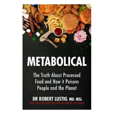 Metabolical - Lustig, Dr Robert