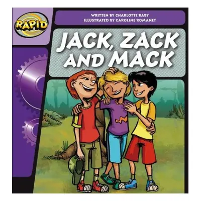 Rapid Phonics Step 2: Jack, Zack and Mack (Fiction) - Raby, Charlotte