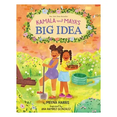 Kamala and Maya’s Big Idea - Harris, Meena