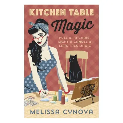 Kitchen Table Magic - Cynova, Melissa