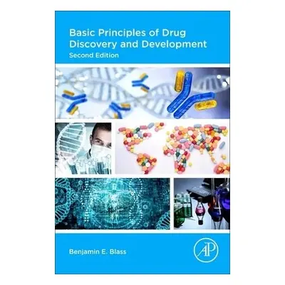 Basic Principles of Drug Discovery and Development - Blass, Benjamin E. (Temple University Schoo