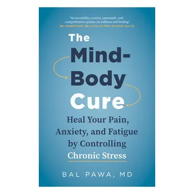 Mind-Body Cure - Pawa, Dr. Bal