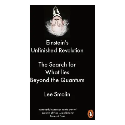 Einstein's Unfinished Revolution - Smolin, Lee