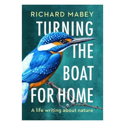 Turning the Boat for Home - Mabey, Richard