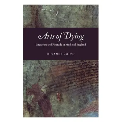 Arts of Dying - Smith, D Vance