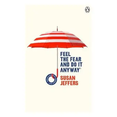 Feel The Fear And Do It Anyway - Jeffers, Susan