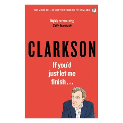 If You’d Just Let Me Finish - Clarkson, Jeremy