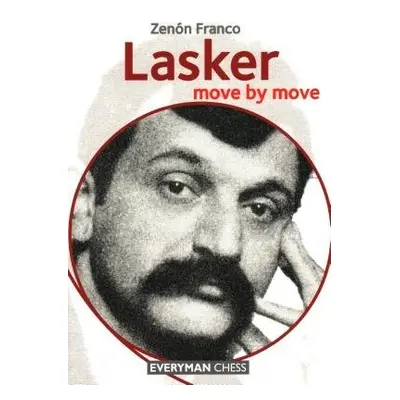 Lasker: Move by Move - Franco, Zenon