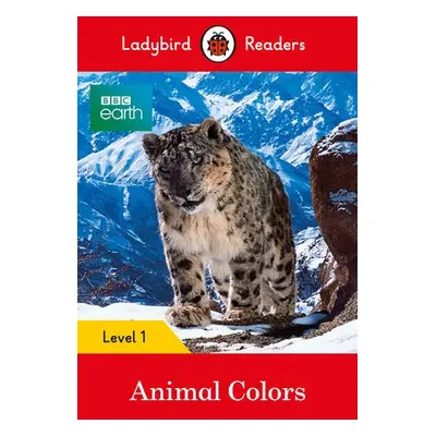 Ladybird Readers Level 1 - BBC Earth - Animal Colours (ELT Graded Reader) - Ladybird