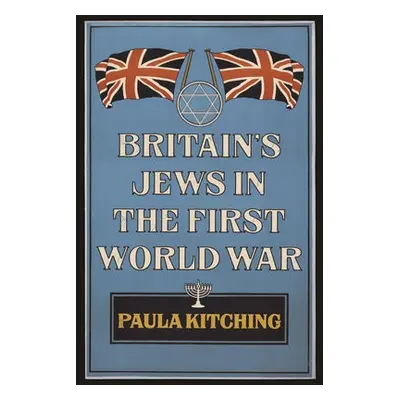 Britain's Jews in the First World War - Kitching, Paula