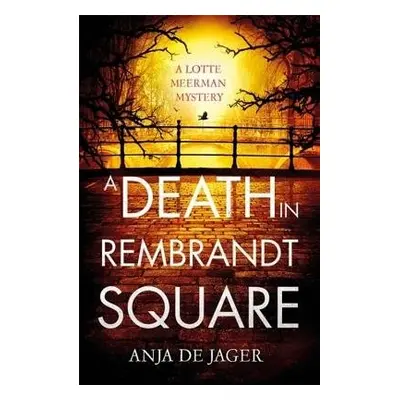 Death in Rembrandt Square - de Jager, Anja