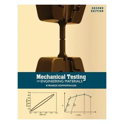 Mechanical Testing of Engineering Materials - Komvopoulos, Kyriakos