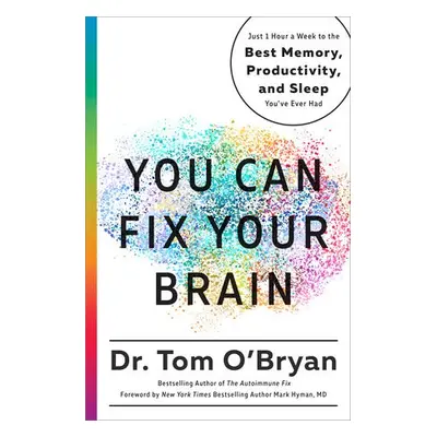 You Can Fix Your Brain - O'Bryan, Tom