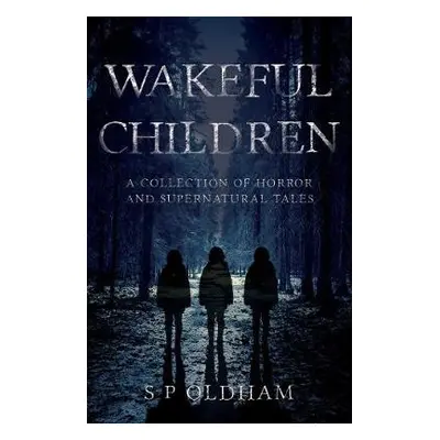 Wakeful Children - Oldham, S P