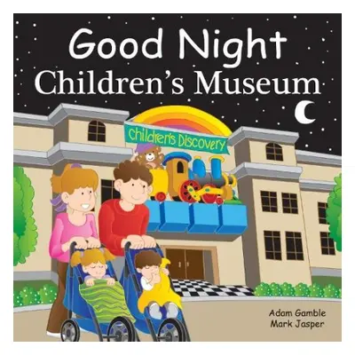 Good Night Children's Museum - Gamble, Adam a Jasper, Mark