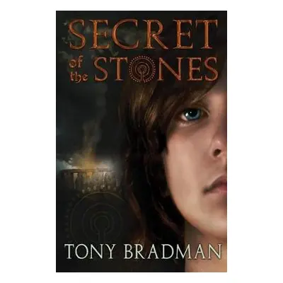 Secret of the Stones - Bradman, Tony