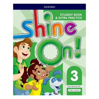 Shine On!: Level 3: Student Book with Extra Practice - Banman Sileci, Susan a Jackson, Patrick