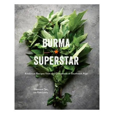 Burma Superstar - Tan, Desmond a Leahy, Kate