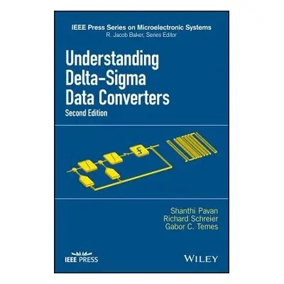 Understanding Delta-Sigma Data Converters - Pavan, Shanthi a Schreier, Richard (Oregon State Uni