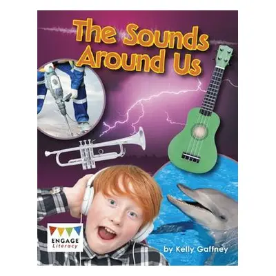 Sounds Around Us - Gaffney, Kelly