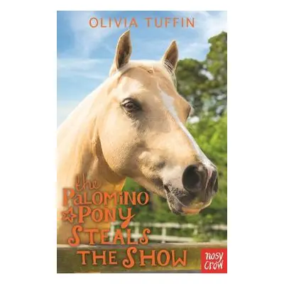 Palomino Pony Steals the Show - Tuffin, Olivia