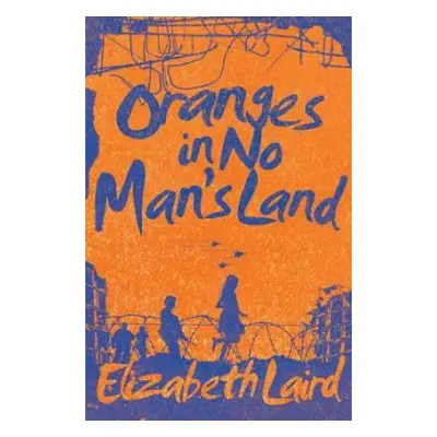 Oranges in No Man's Land - Laird, Elizabeth