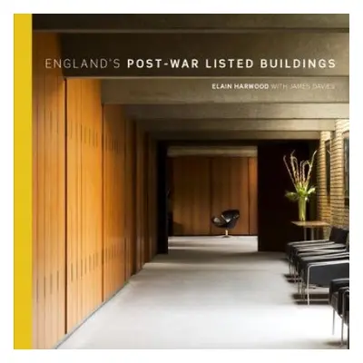 England's Post-War Listed Buildings - Harwood, Elain a Davies, James O.