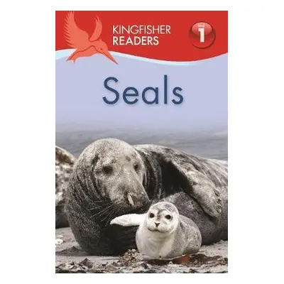 Kingfisher Readers: Seals (Level 1 Beginning to Read) - Feldman, Thea