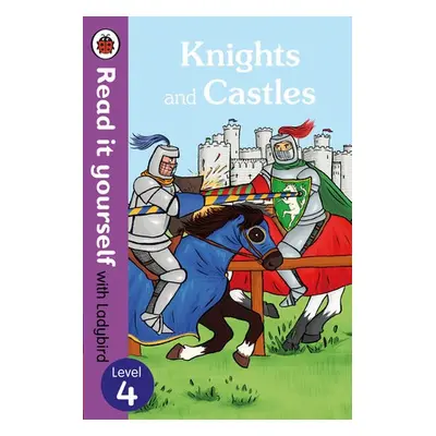 Knights and Castles - Read it yourself with Ladybird: Level 4 (non-fiction) - Ladybird