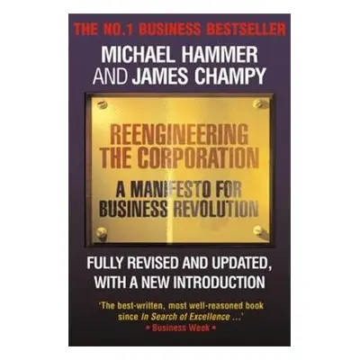 Reengineering the Corporation - Champy, James a Hammer, Michael