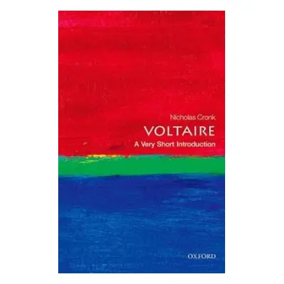 Voltaire: A Very Short Introduction - Cronk, Nicholas (Professor of French Literature in Oxford,