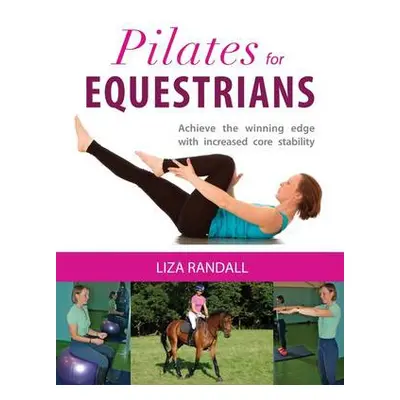 Pilates for Equestrians - Randall, Liza